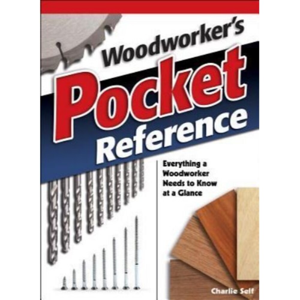 Woodworker's Pocket Reference : Everything a Woodworker Needs to Know EUC